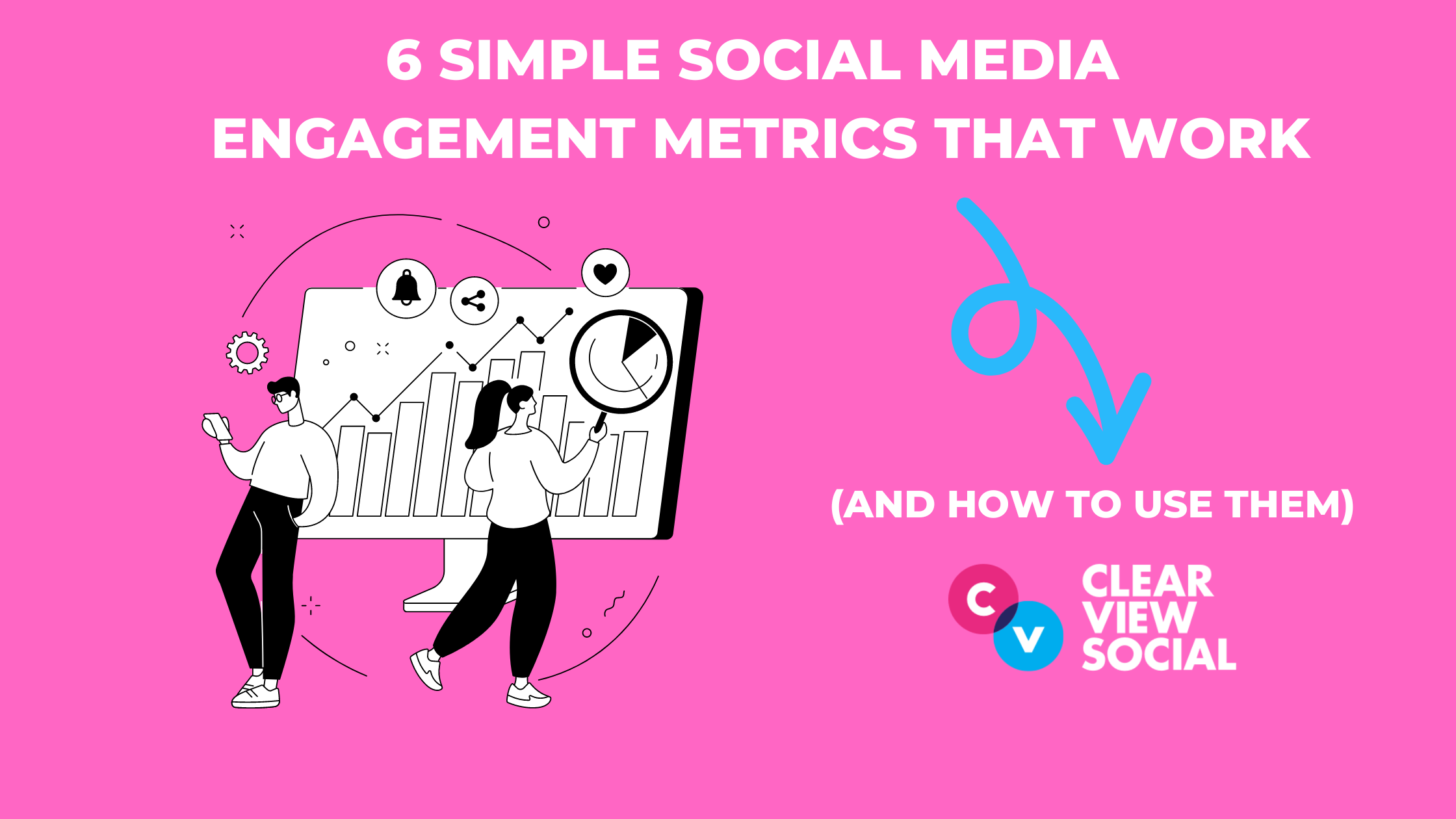 6 Simple Social Media Engagement Metrics That Work (and How to Use Them)